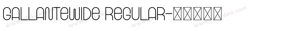 GallanteWide Regular字体转换